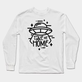 Take Me Home UFO Long Sleeve T-Shirt